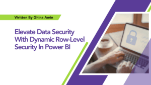 Read more about the article Elevate Data Security With Dynamic Row-Level Security In Power BI