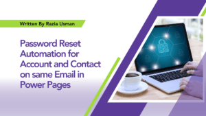 Read more about the article Password Reset Automation for Accounts in Power Pages