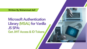 Read more about the article MSAL for Vanilla JS SPA: Get JWT Access & ID Tokens