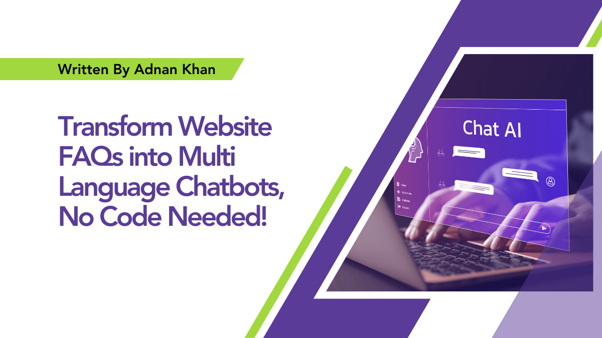 Transform Website FAQs into Multi-Language Chatbots, No Code Needed! I am