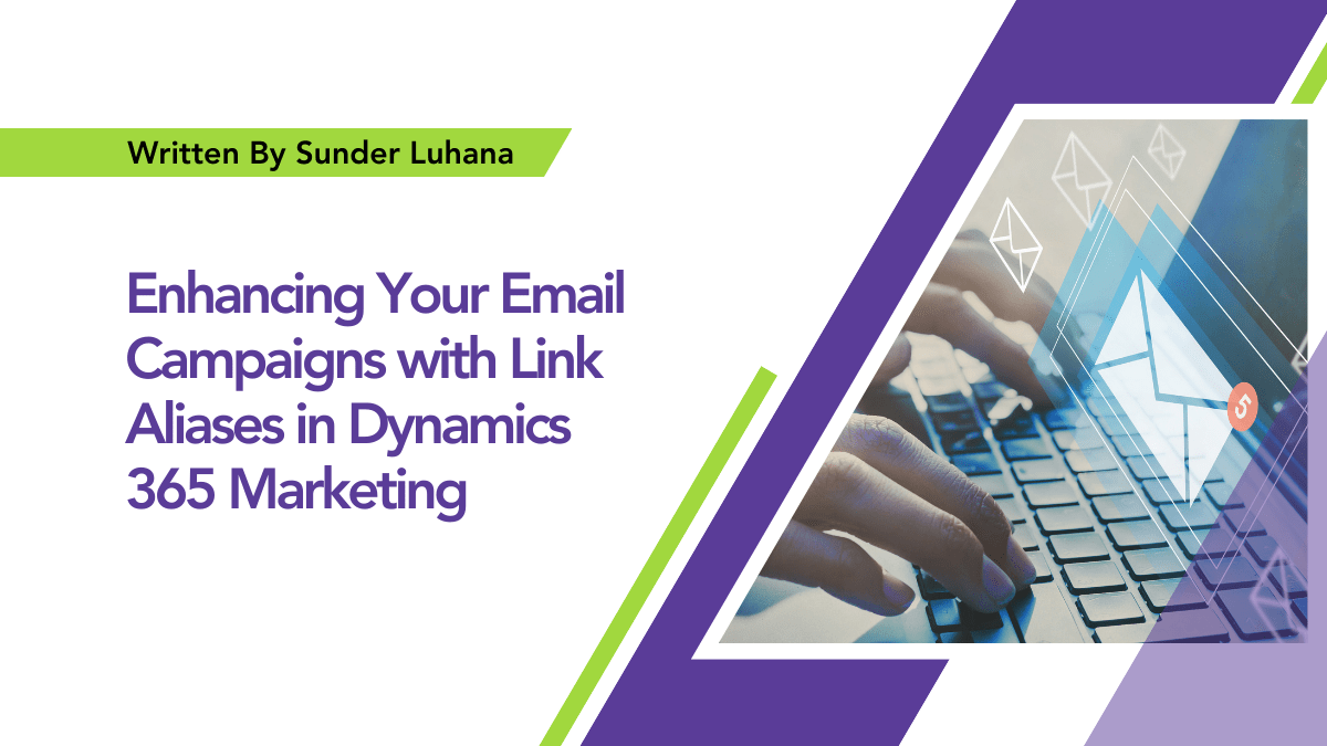 Discover how to enhance email campaigns with link aliases in Dynamics 365