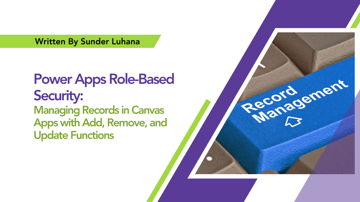 Learn how to implement Power Apps Role-Based Security to efficiently manage records
