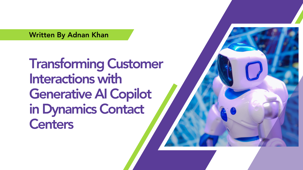 Discover how Generative AI Copilot enhances customer interactions in Dynamics Contact Centers,